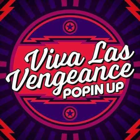 Viva Las Vengeance - Popin Up (2022) торрент