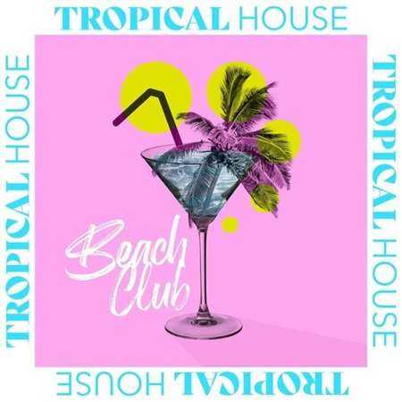 Tropical House - Beach Club (2022) торрент