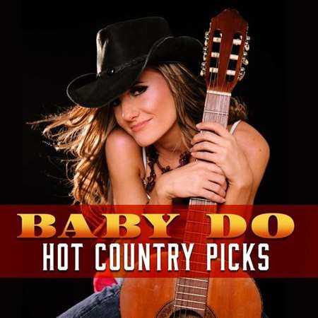 Baby Do - Hot Country Picks (2022) торрент