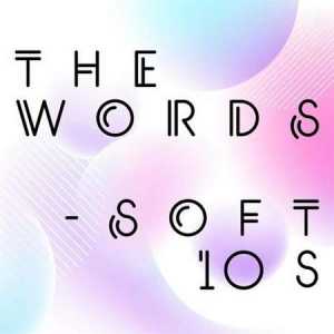The Words - Soft 10s (2022) торрент
