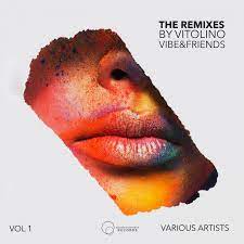 The Remixes, Vol. 1 By Vitolino Vibe & Friends (2022) торрент