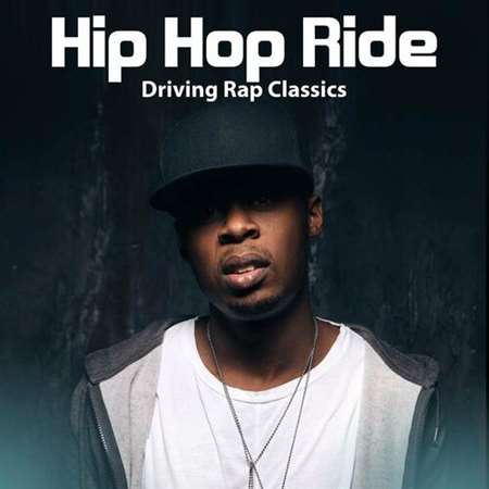 Hip Hop Ride: Driving Rap Classics (2022) торрент