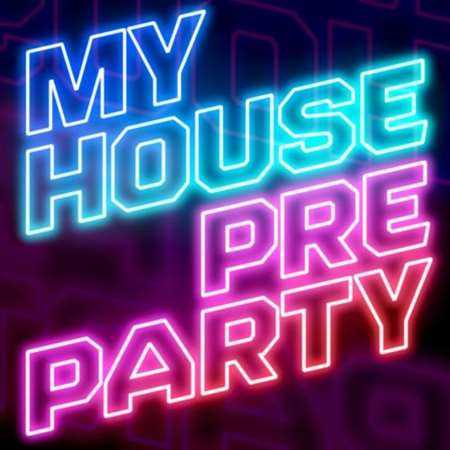 My House - Pre Party (2022) торрент