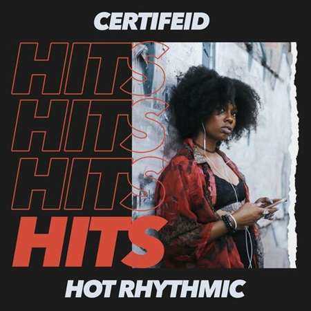 Certifeid Hits - Hot Rhythmic (2022) торрент
