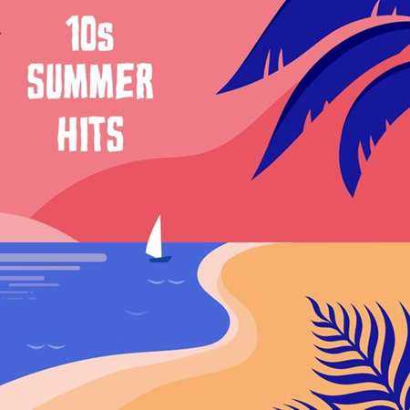 10s Summer Hits (2022) торрент