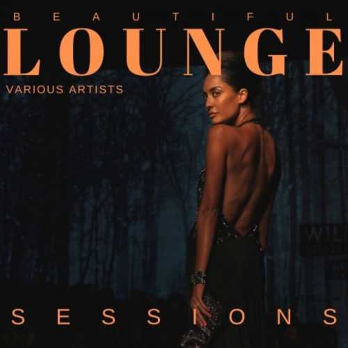 Beautiful Lounge Sessions [Vol. 1-2] (2022) торрент