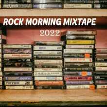 Rock Morning Mixtape 2022 (2022) торрент