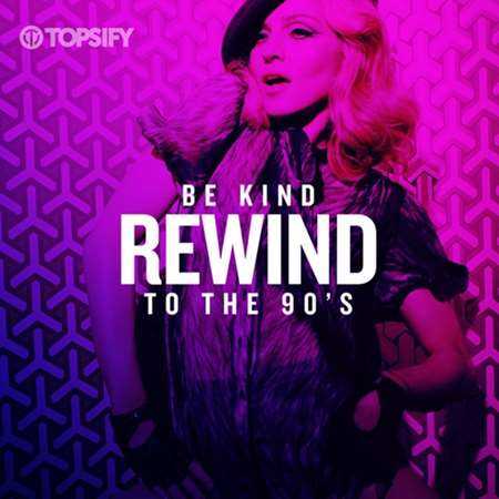 Be Kind Rewind To The 90's (2022) торрент