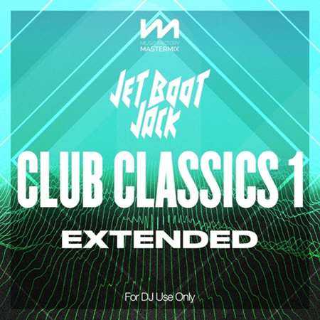 Mastermix Jet Boot Jack - Club Classics 1 [Extended] (2022) торрент