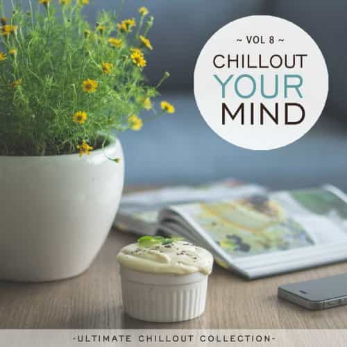 Chillout Your Mind. Vol. 8 [Ultimate Chillout Collection] (2022) торрент
