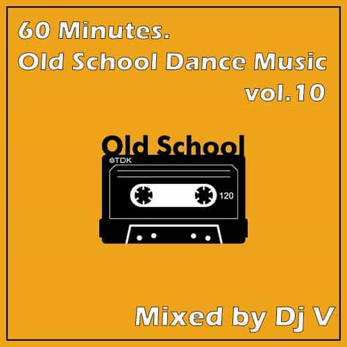 60 Minutes. Old School Dance Music vol.10 (2022) торрент