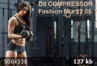 Dj Compressor - Fashion Mix 22 05 2022 (2022) торрент