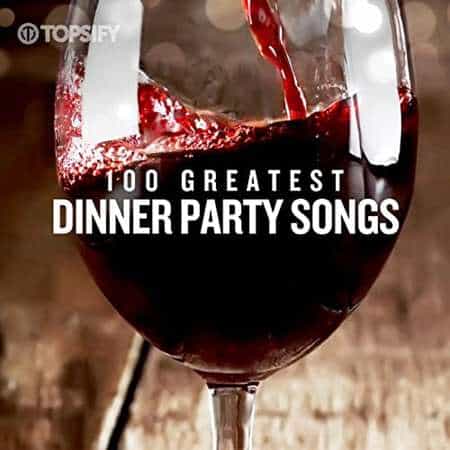 100 Greatest Dinner Party Songs 2022