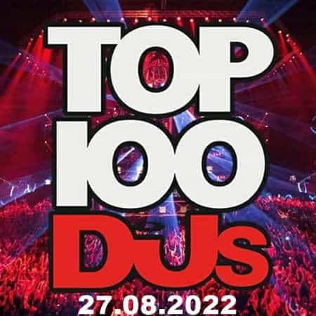 Top 100 DJs Chart [27.08] 2022 (2022) торрент