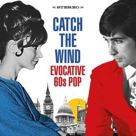Catch the Wind: Evocative 60s Pop (2022) торрент