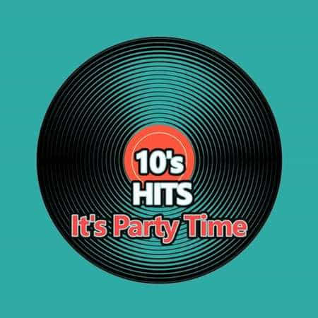 10's Hits It's Party Time (2022) торрент
