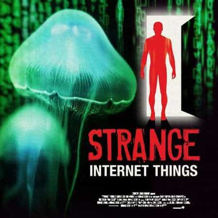 Strange Internet Things (2022) торрент