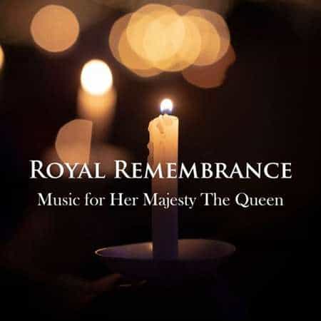 Royal Remembrance: Music for Her Majesty The Queen (2022) торрент