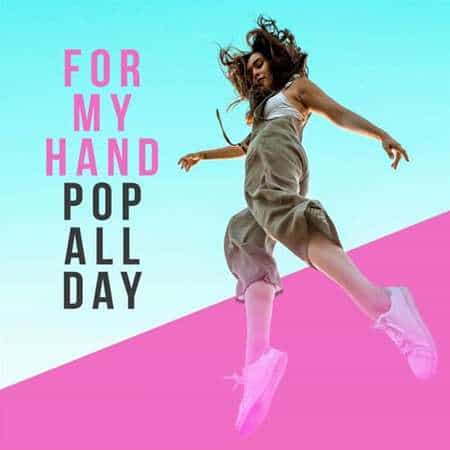 For My Hand - Pop All Day (2022) торрент