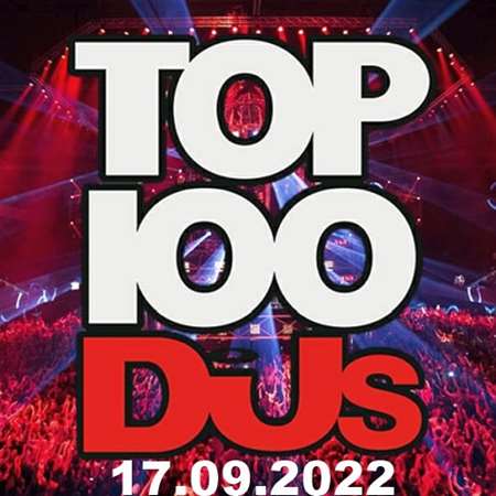 Top 100 DJs Chart [22.09] 2022 (2022) торрент
