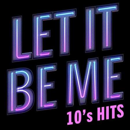 Let It Be Me - 10's Hits (2022) торрент