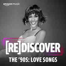 REDISCOVER The 90s Love Songs (2022) торрент