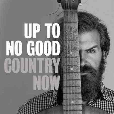 Up to No Good - Country Now