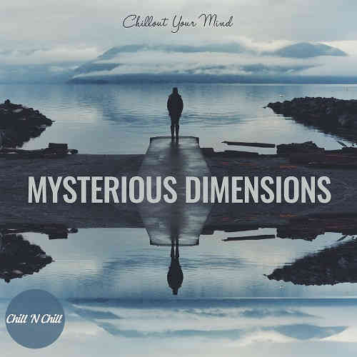 Mysterious Dimensions: Chillout Your Mind (2022) торрент