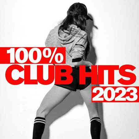 100% Club Hits - 2023 (2023) торрент