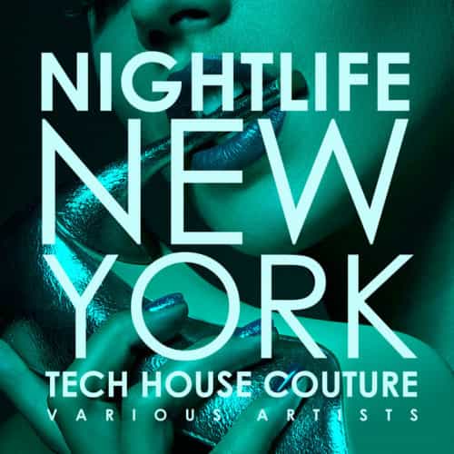 Nightlife New York [Tech House Couture]