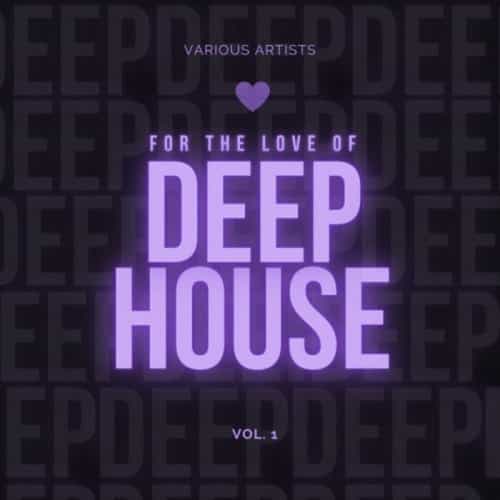 For The Love Of Deep-House, Vol. 1 (2022) торрент