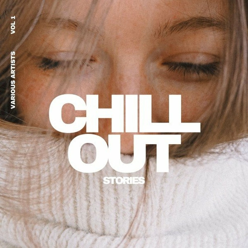 Chill out Stories [Vol. 1] (2022) торрент