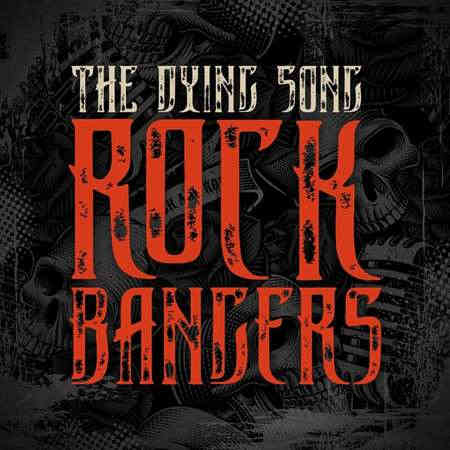 The Dying Song - Rock Bangers (2022) торрент
