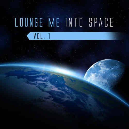 Lounge Me Into Space, Vol. 1 (2022) торрент