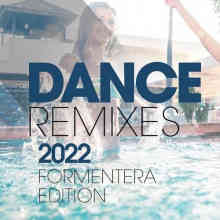 Dance Remixes 2022 Formentera Edition (2022) торрент