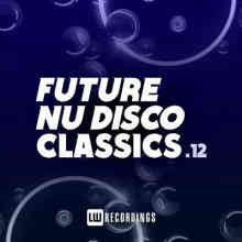 Future Nu Disco Classics Vol. 12 (2022) торрент