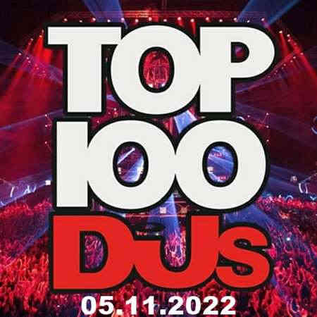 Top 100 DJs Chart [05.11] 2022 (2022) торрент