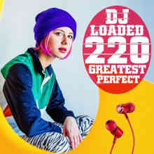 220 DJ Loaded - Perfect Greatest (2022) торрент