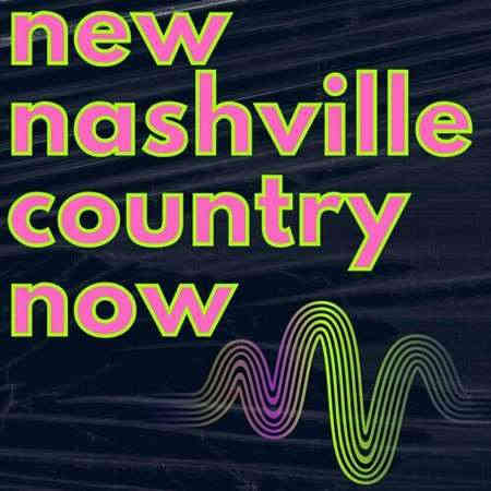 New Nashville Country Now (2022) торрент