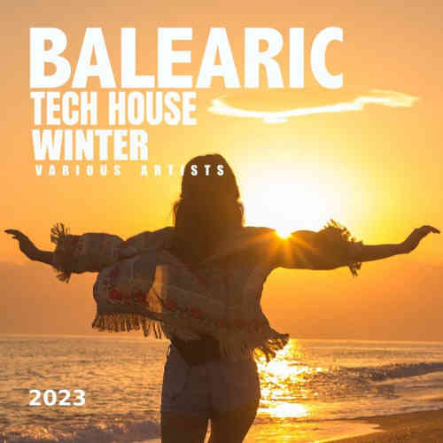 Balearic Tech House Winter 2023 (2023) торрент