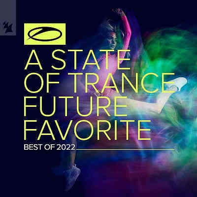 A State Of Trance: Future Favorite - Best Of 2022 - (Extended Versions) (2022) торрент