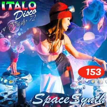 Italo Disco & SpaceSynth [153] ot Vitaly 72 (2022) торрент