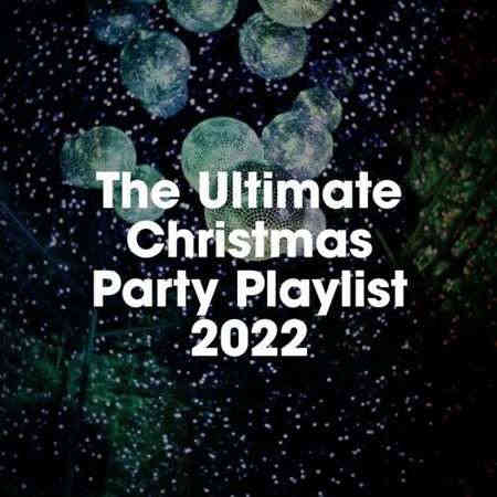 The Ultimate Christmas Party Playlist (2022) торрент