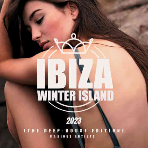 Ibiza Winter Island 2023 [The Deep-House Edition]