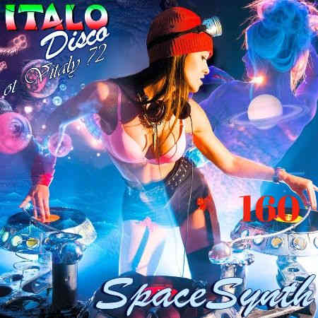 Italo Disco &amp; SpaceSynth [160] ot Vitaly 72 (2022) торрент