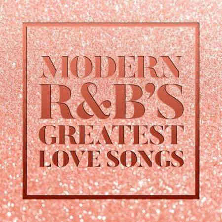 Modern R&B's Greatest Love Songs (2022) торрент