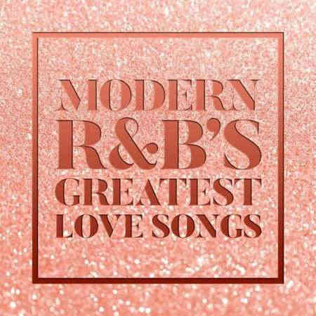 Modern R&amp;B's Greatest Love Songs (2022) торрент