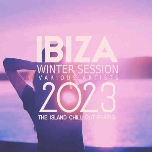 Ibiza Winter Session 2023 [The Island Chill out Pearls] (2023) торрент