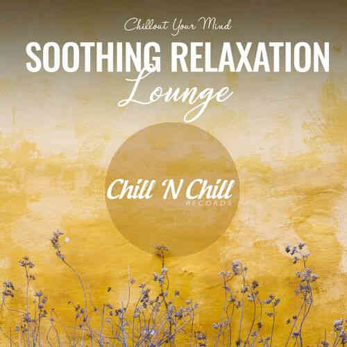 Soothing Relaxation Lounge: Chillout Your Mind (2022) торрент