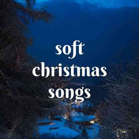 soft christmas songs (2022) торрент